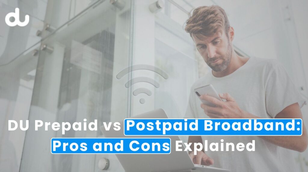 DU Prepaid vs Postpaid Broadband